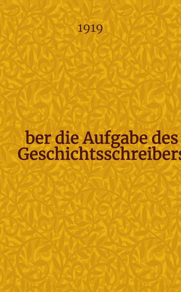 Über die Aufgabe des Geschichtsschreibers
