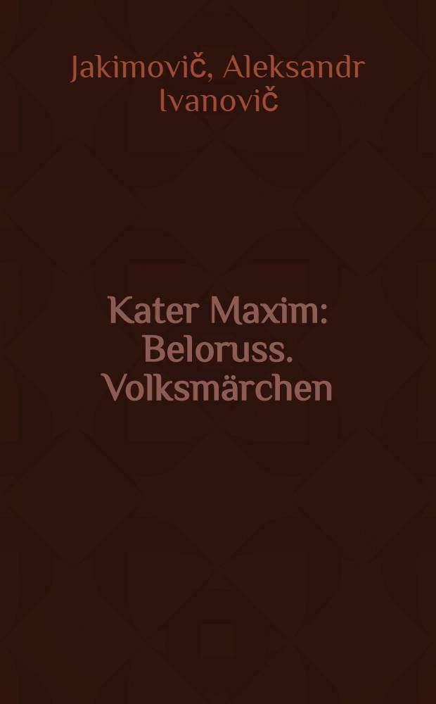 Kater Maxim : Beloruss. Volksm&auml;rchen