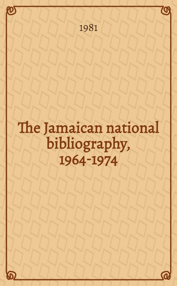 The Jamaican national bibliography, 1964-1974