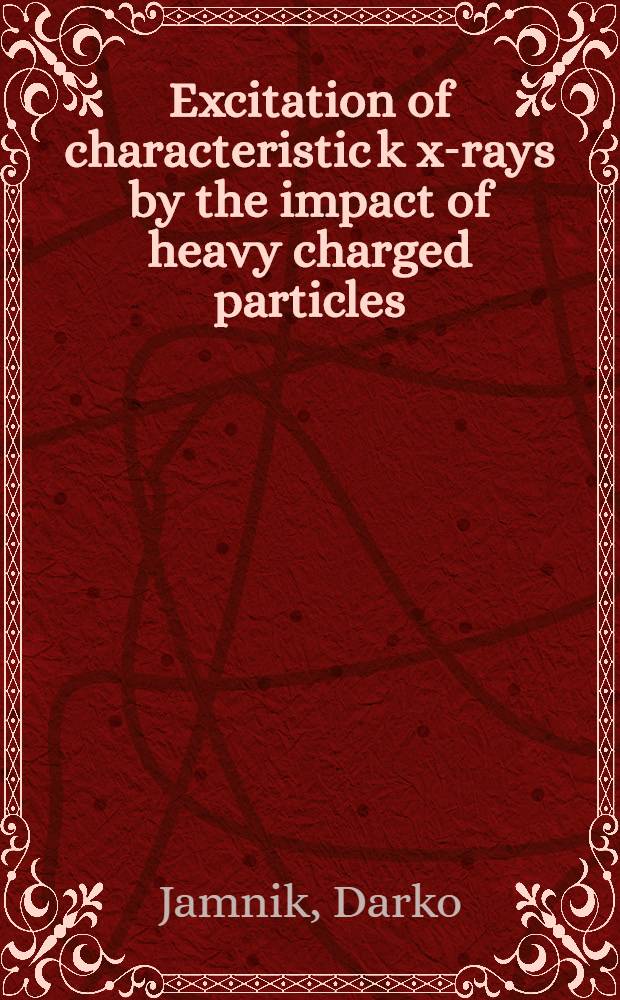 Excitation of characteristic k x-rays by the impact of heavy charged particles