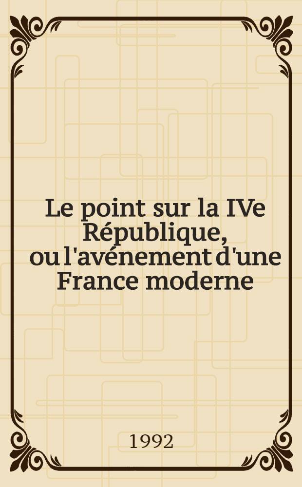 Le point sur la IVe République, ou l'avénement d'une France moderne