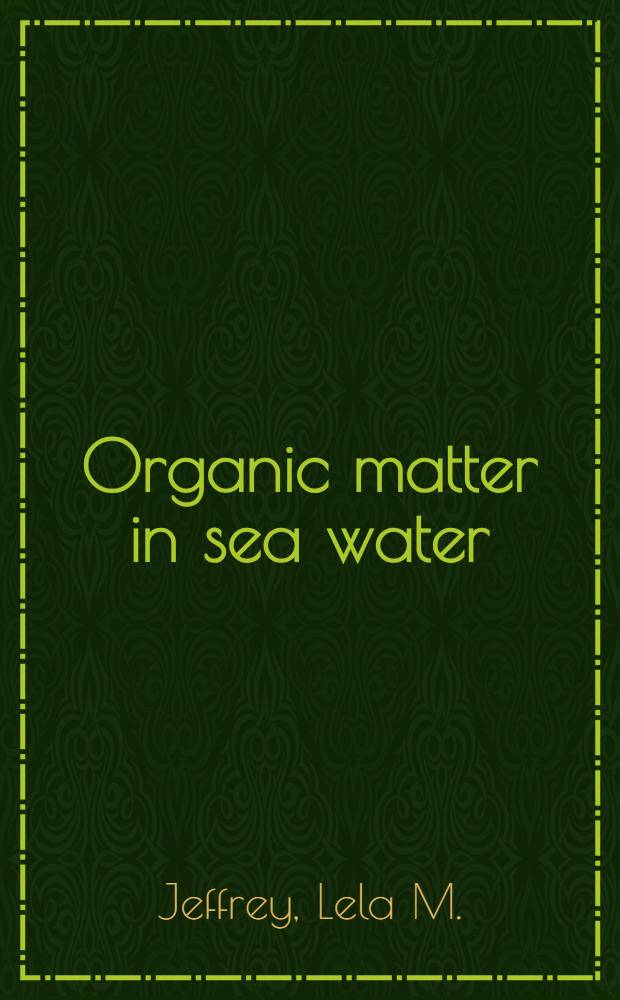 Organic matter in sea water; an evaluation of variuos methods for isolation