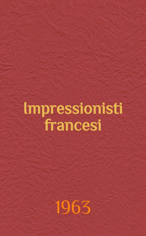 Impressionisti francesi : Album