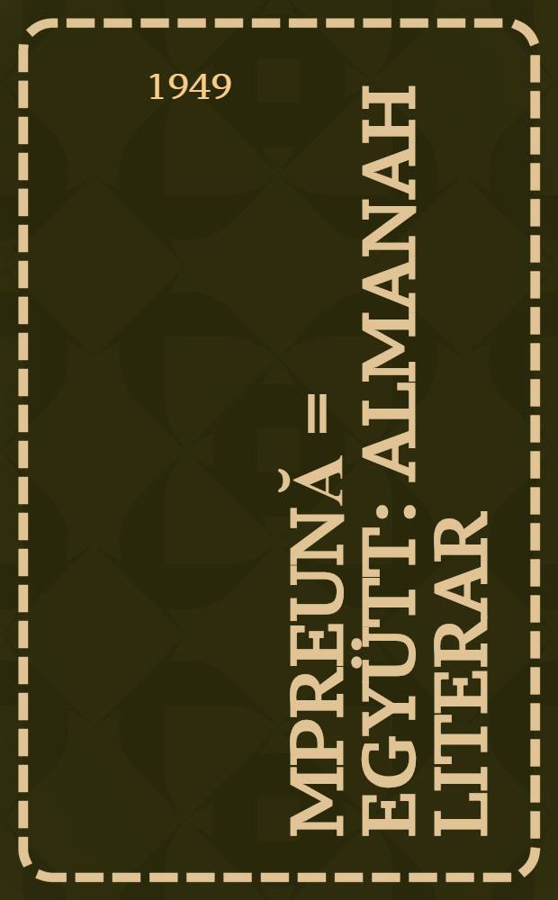 Împreună = Együtt : Almanah literar : Irodalmi almanach