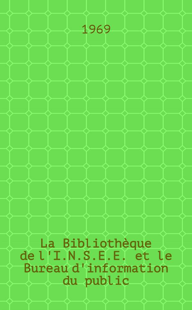 La Bibliothèque de l'I.N.S.E.E. et le Bureau d'information du public : Structure et fonctionnement