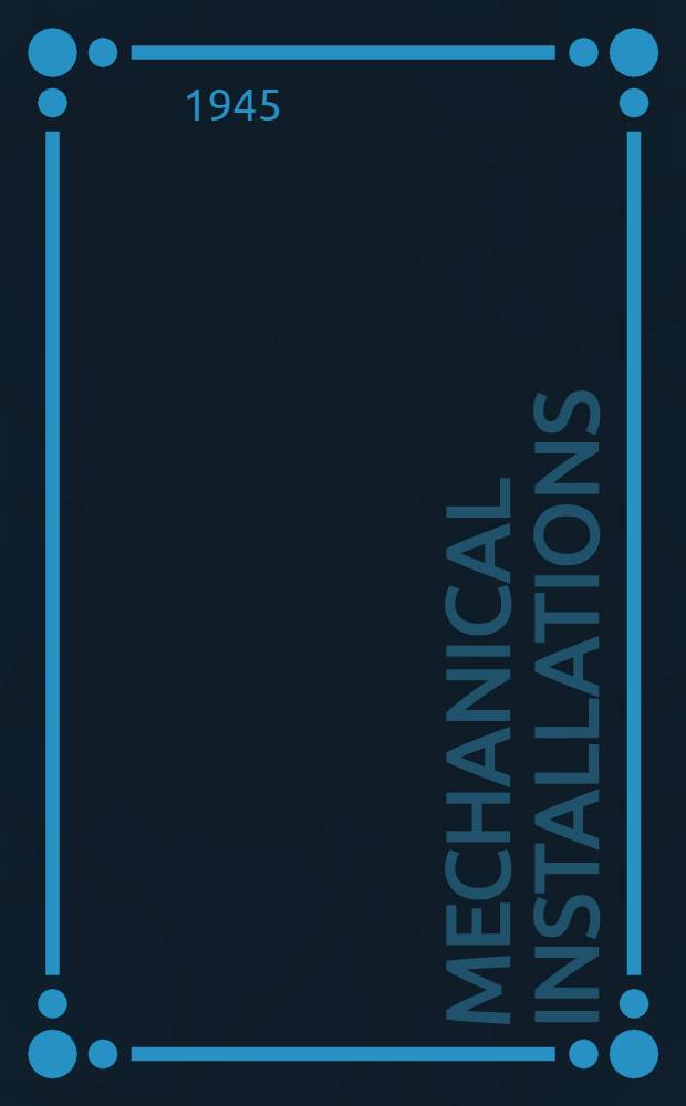 Mechanical installations : A report by a Comm. convened by the Institution of mechanical engineers : Publ. for the Min. of works