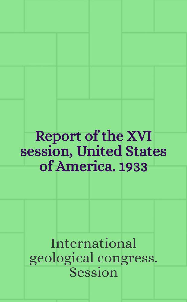 ... Report of the XVI session, United States of America. 1933 : Vol. 1-2