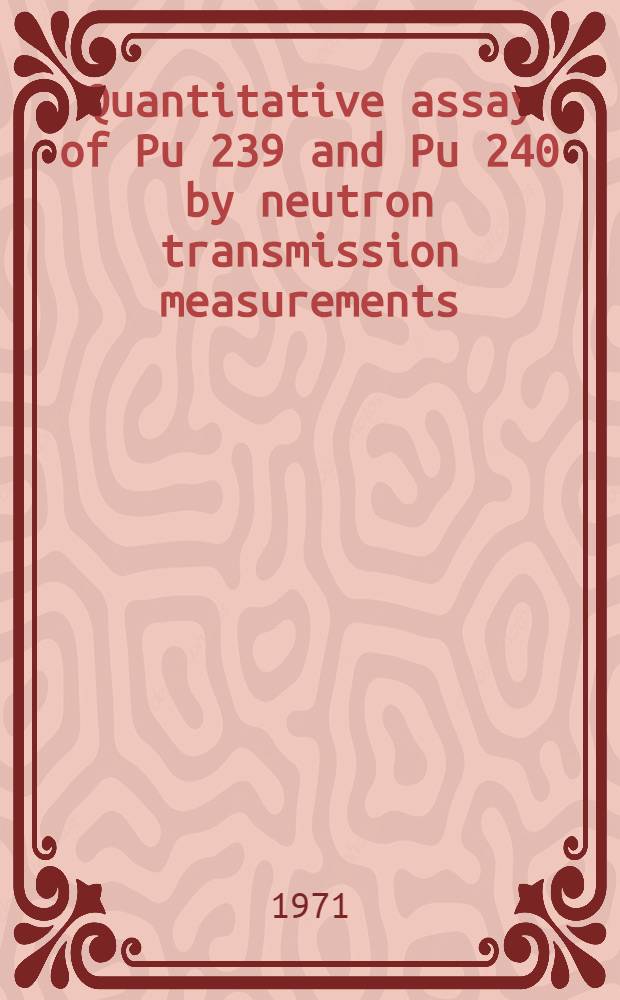 Quantitative assay of Pu 239 and Pu 240 by neutron transmission measurements