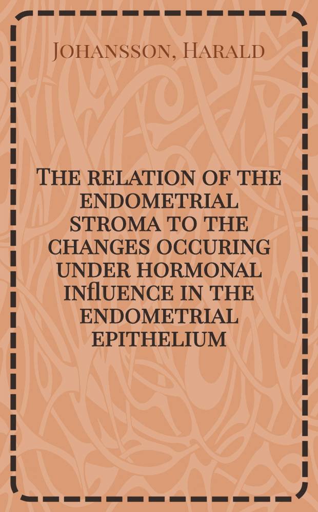 The relation of the endometrial stroma to the changes occuring under hormonal influence in the endometrial epithelium