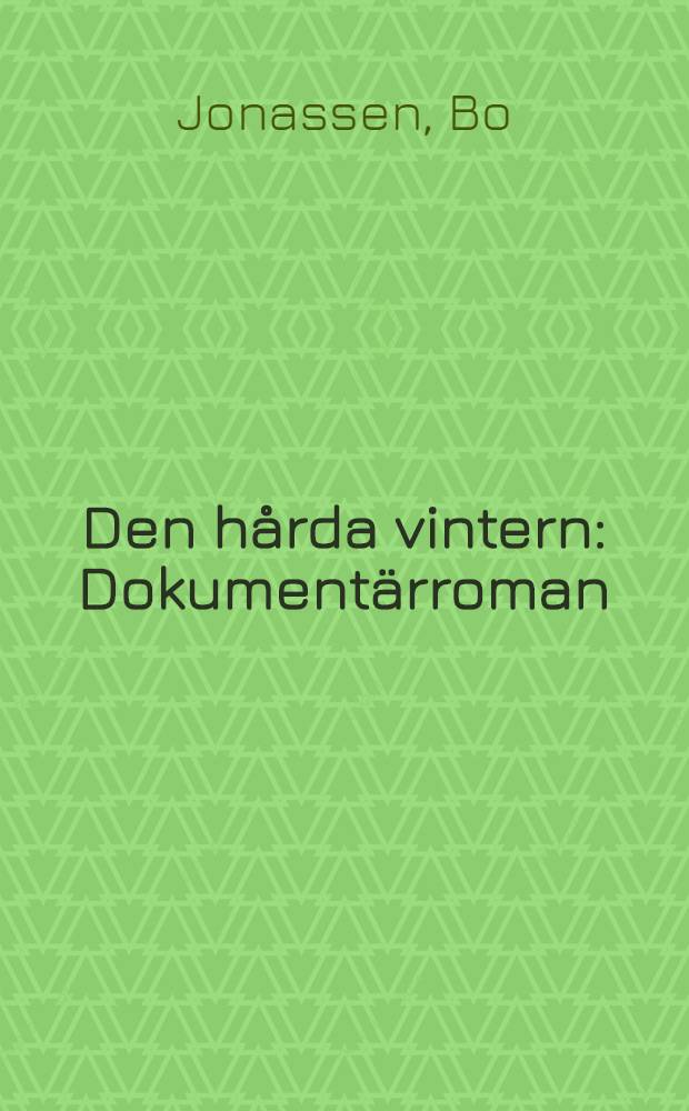 Den hårda vintern : Dokumentärroman