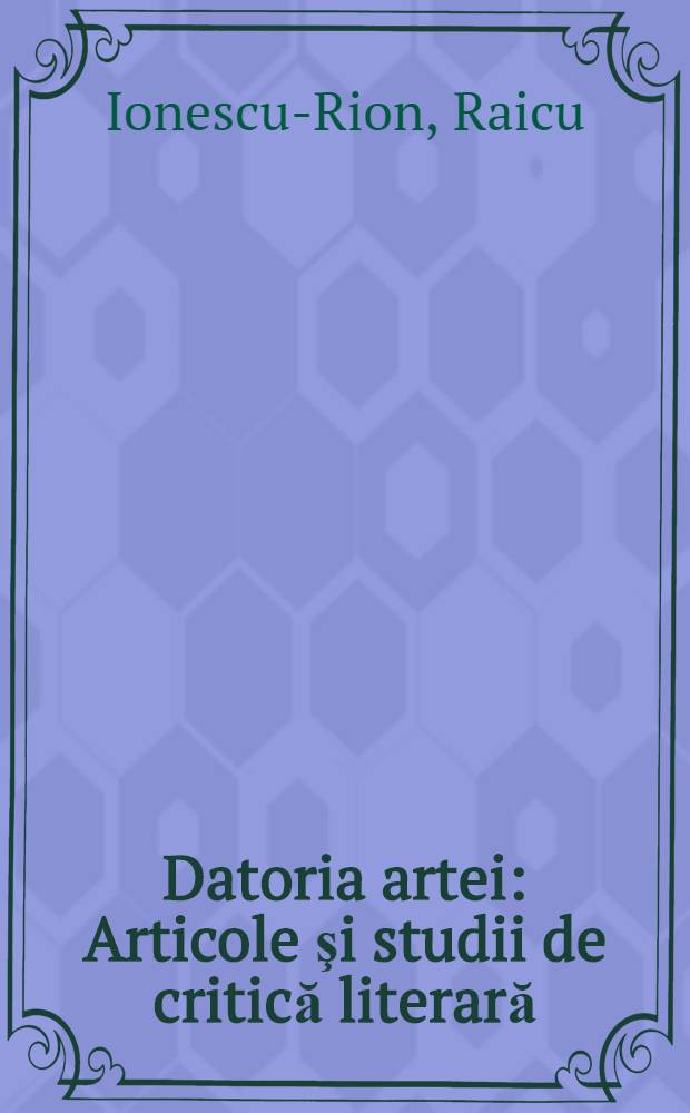 Datoria artei : Articole şi studii de critică literară
