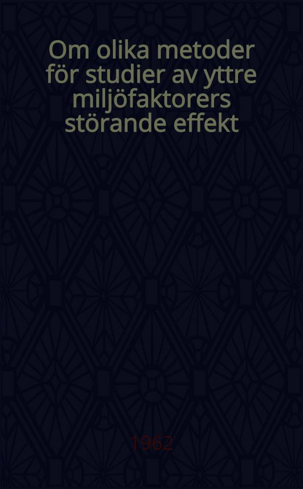 Om olika metoder för studier av yttre miljöfaktorers störande effekt
