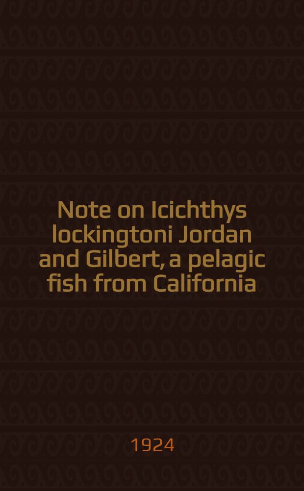 [Note on Icichthys lockingtoni Jordan and Gilbert, a pelagic fish from California