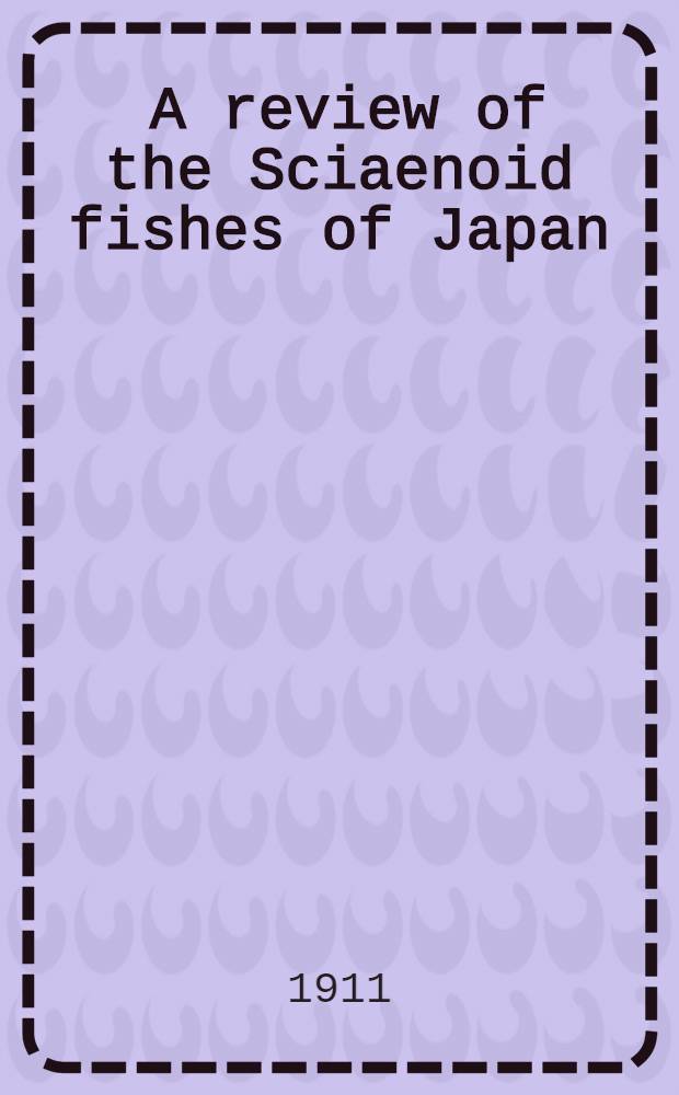 [A review of the Sciaenoid fishes of Japan