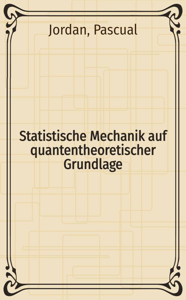 Statistische Mechanik auf quantentheoretischer Grundlage