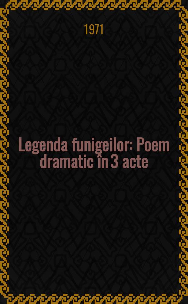 Legenda funigeilor : Poem dramatic în 3 acte