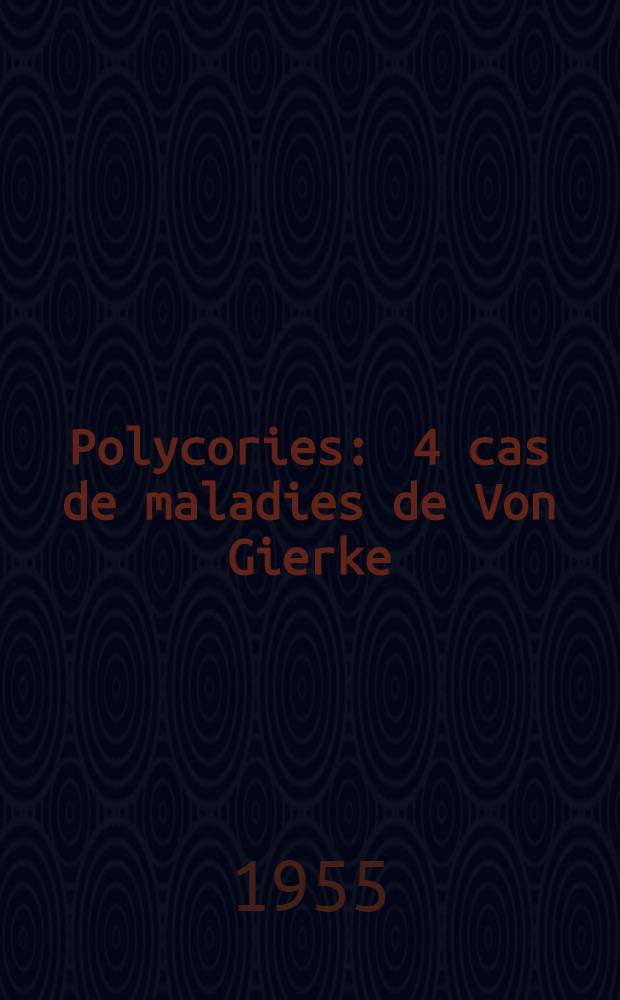Polycories : 4 cas de maladies de Von Gierke