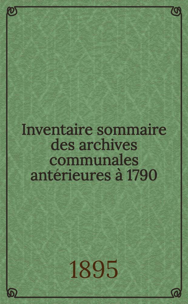 Inventaire sommaire des archives communales antérieures à 1790 : Ville de Saint-Pons