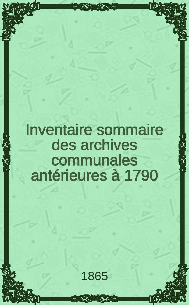 Inventaire sommaire des archives communales antérieures à 1790 : Ville de Villefranche