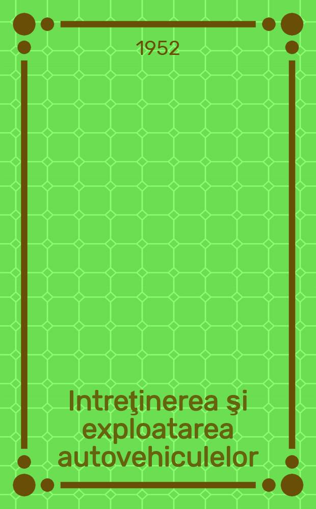 Intreţinerea şi exploatarea autovehiculelor