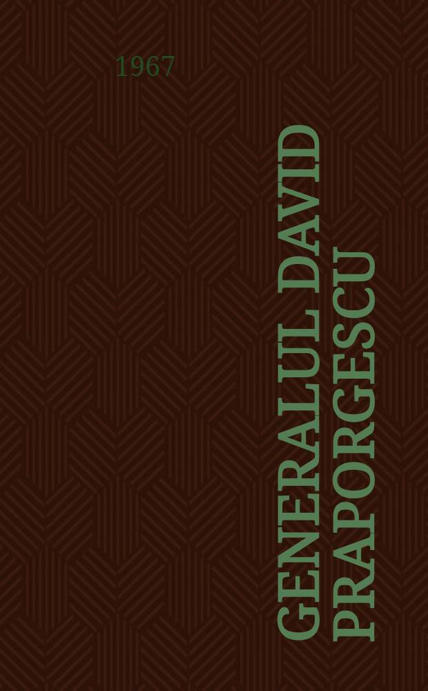 Generalul David Praporgescu : Biografie