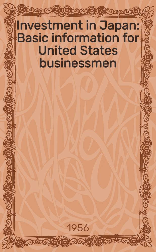 Investment in Japan : Basic information for United States businessmen