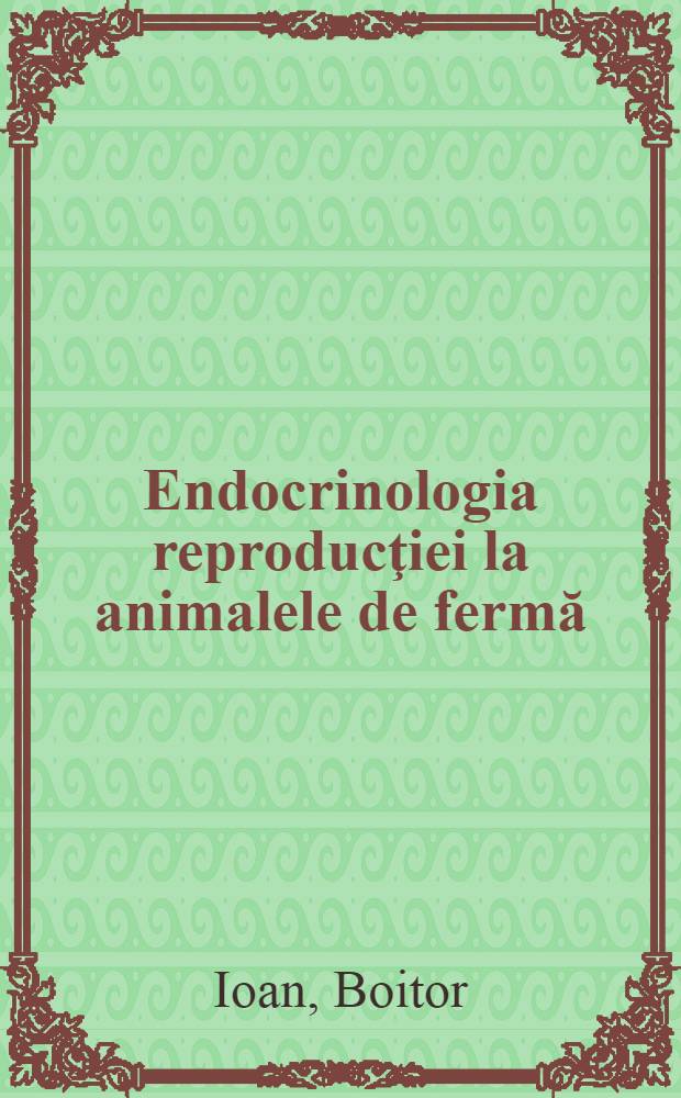 Endocrinologia reproducţiei la animalele de fermă