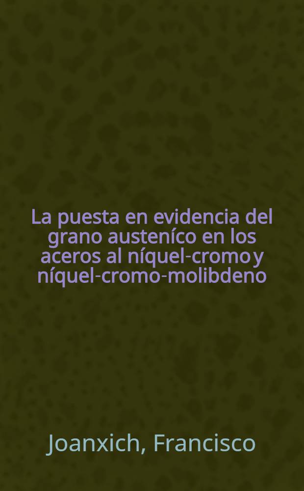 La puesta en evidencia del grano austeníco en los aceros al níquel-cromo y níquel-cromo-molibdeno