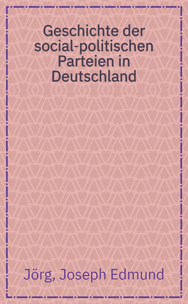 Geschichte der social-politischen Parteien in Deutschland