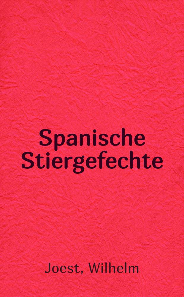Spanische Stiergefechte : Eine kulturgeschichtliche Skizze