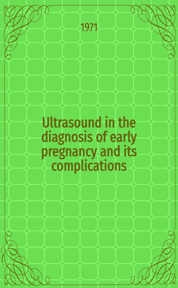 Ultrasound in the diagnosis of early pregnancy and its complications : A comparative study of the A-, B- and Doppler methods