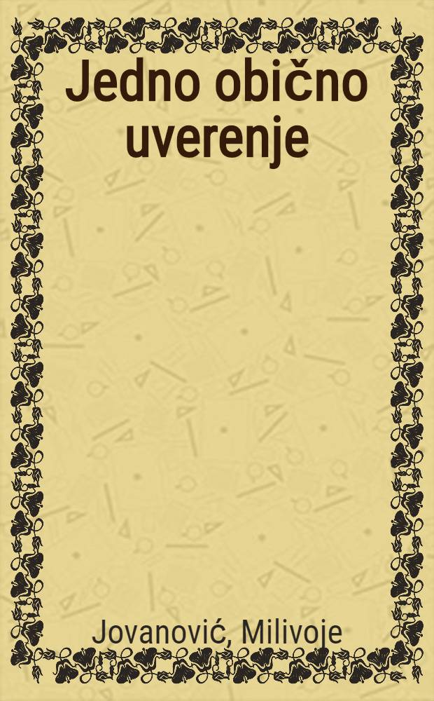 Jedno obično uverenje : Pripovetke