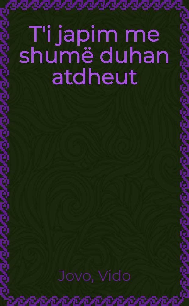 T'i japim me shumë duhan atdheut