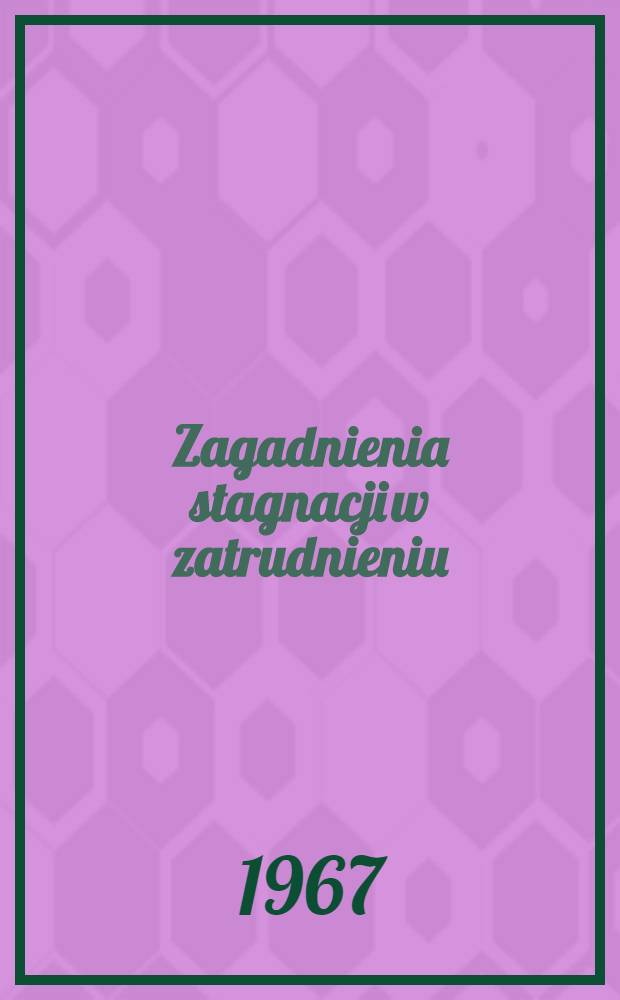 Zagadnienia stagnacji w zatrudnieniu