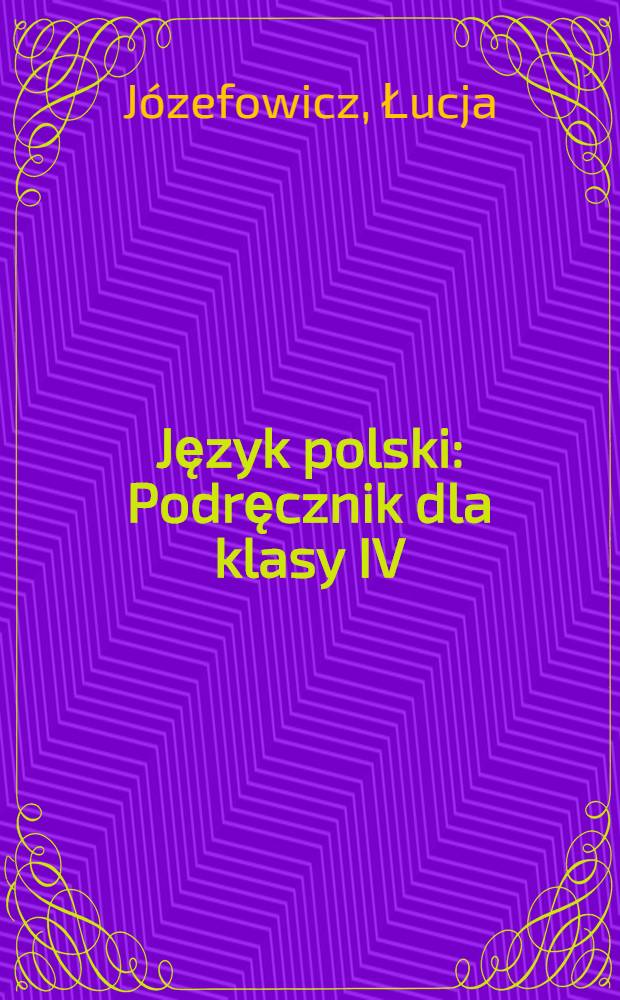 Język polski : Podręcznik dla klasy IV