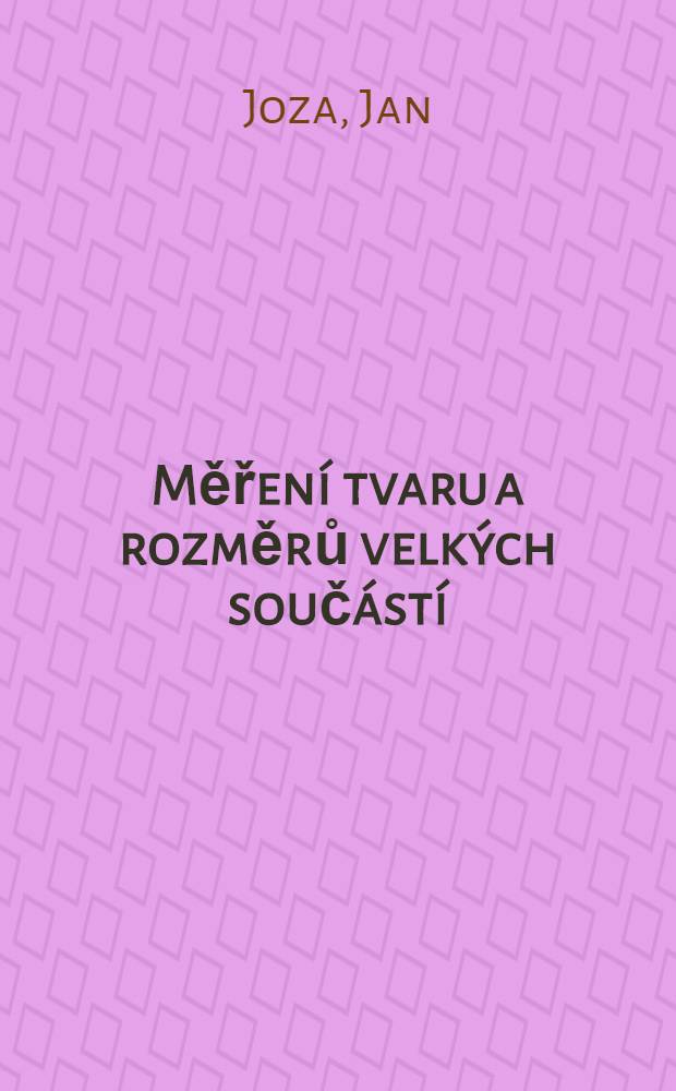 Měření tvaru a rozměrů velkých součástí