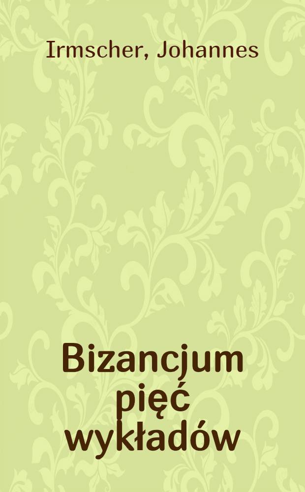 Bizancjum pięć wykładów