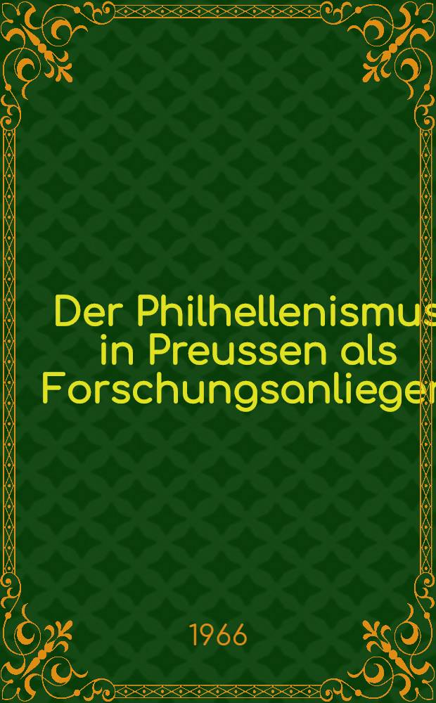 Der Philhellenismus in Preussen als Forschungsanliegen