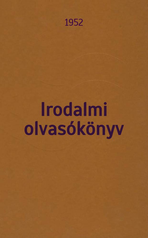 Irodalmi olvasókönyv : A szakközépiskolák számára