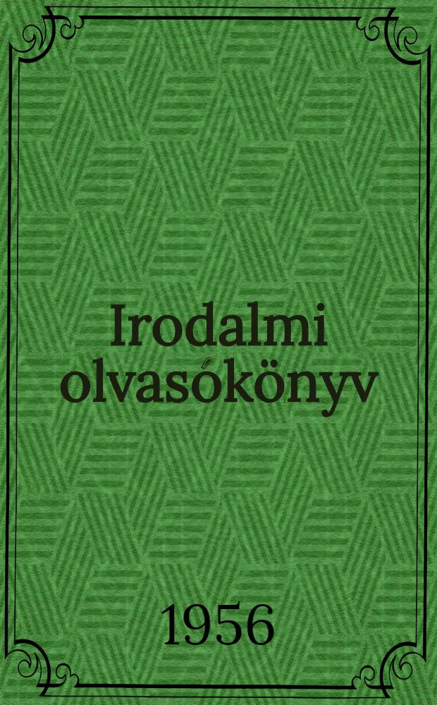 Irodalmi olvasókönyv : A magyar tannyelvű iskolák 7. osztálya számára