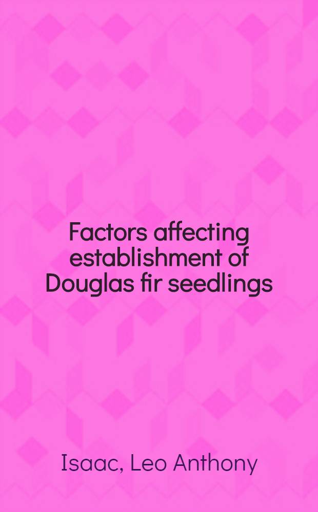 Factors affecting establishment of Douglas fir seedlings