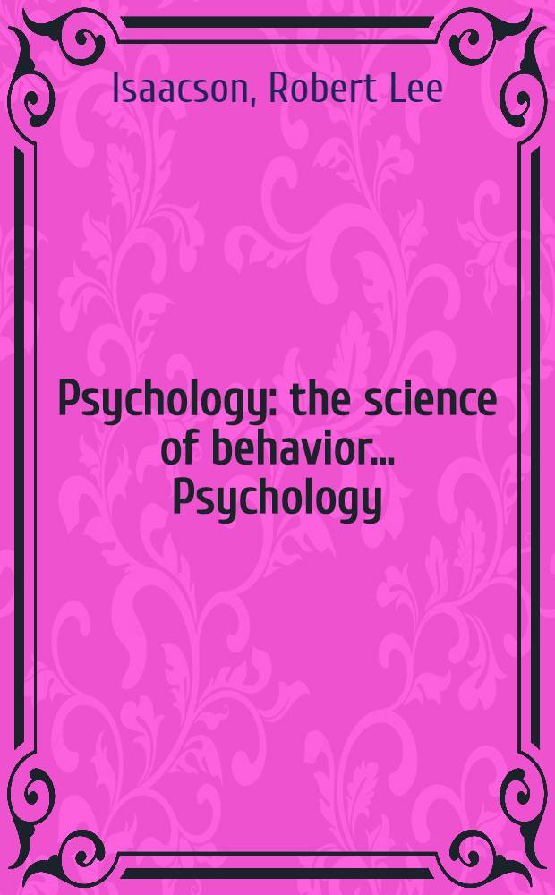 Psychology: the science of behavior.. Psychology: the science of interpersonal behavior