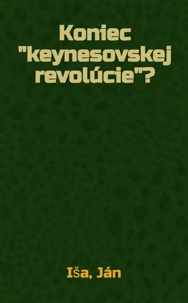 Koniec "keynesovskej revolúcie"?