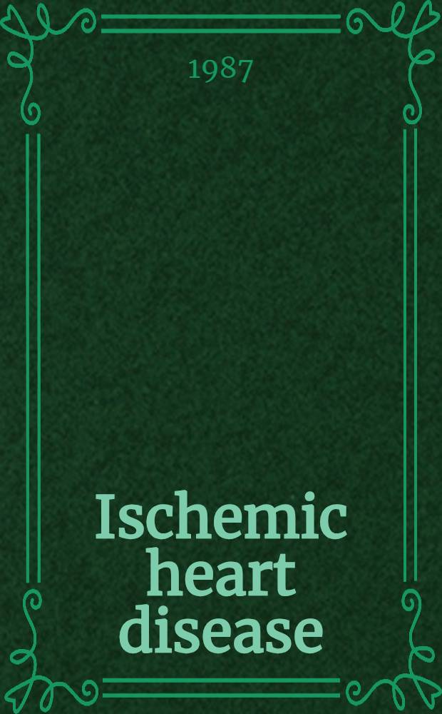 Ischemic heart disease : Diagnosis, clinical manifestations, a. prevention