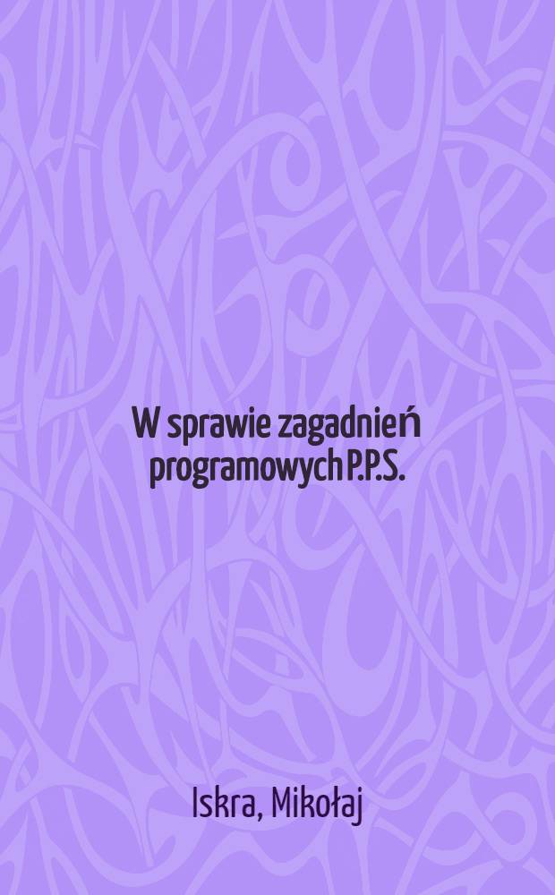W sprawie zagadnień programowych P.P.S.