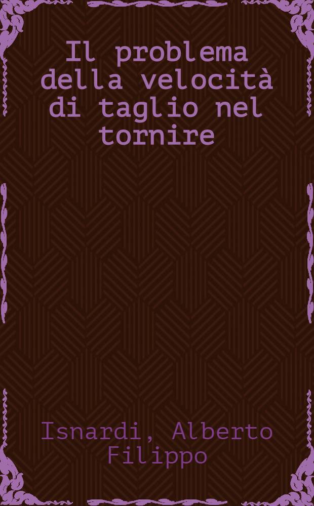 Il problema della velocit&agrave; di taglio nel tornire