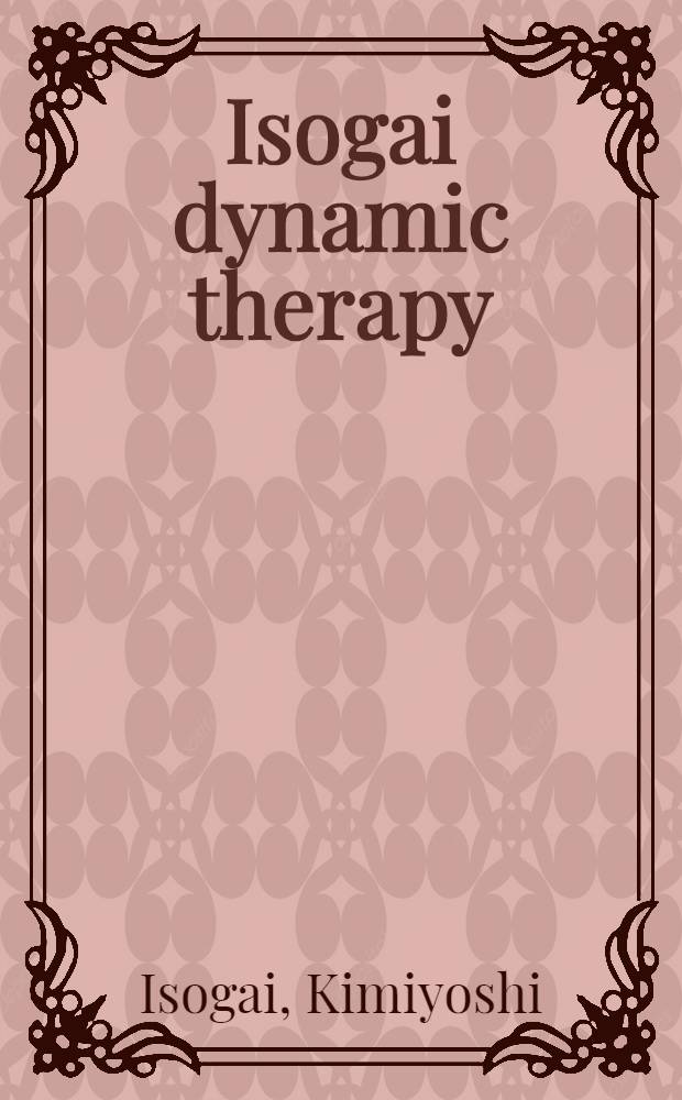 Isogai dynamic therapy : A method for controlling the health on a lifelong basis