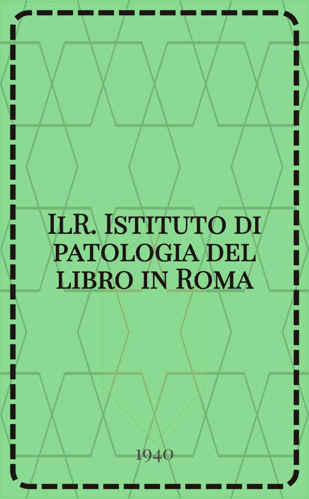 IlR. Istituto di patologia del libro in Roma