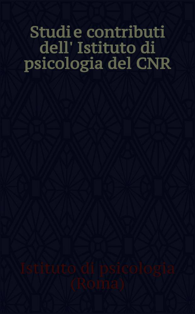 Studi e contributi dell' Istituto di psicologia del CNR : (1 gen 1969 - 31 dic. 1970)
