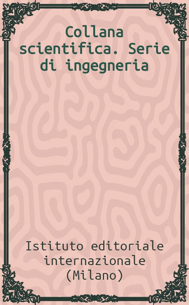Collana scientifica. Serie di ingegneria